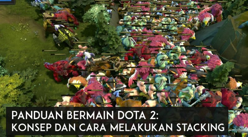 panduan-dota-2-melakukan-stacking-featured-new