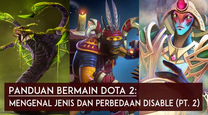 panduan-bermain-dota-2-perbedaan-dan-jenis-disable-part-2-featured-new