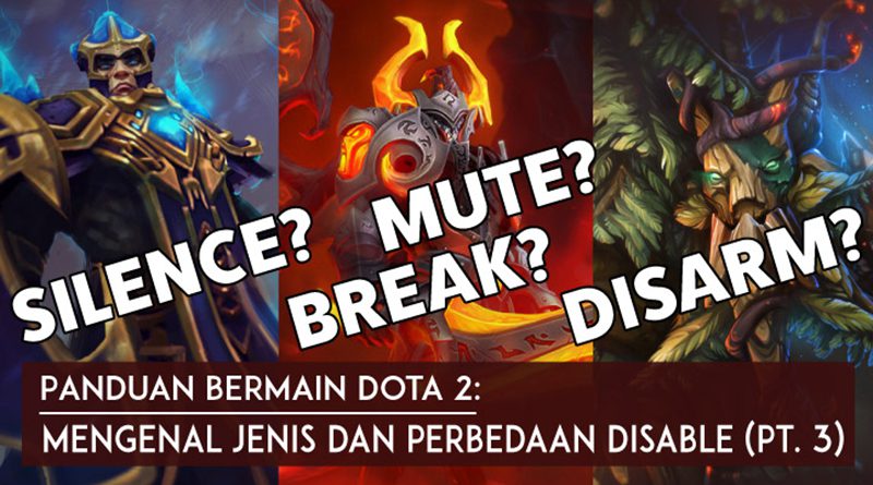 panduan-bermain-dota-2-perbedaan-dan-jenis-disable-part-3-featured-new