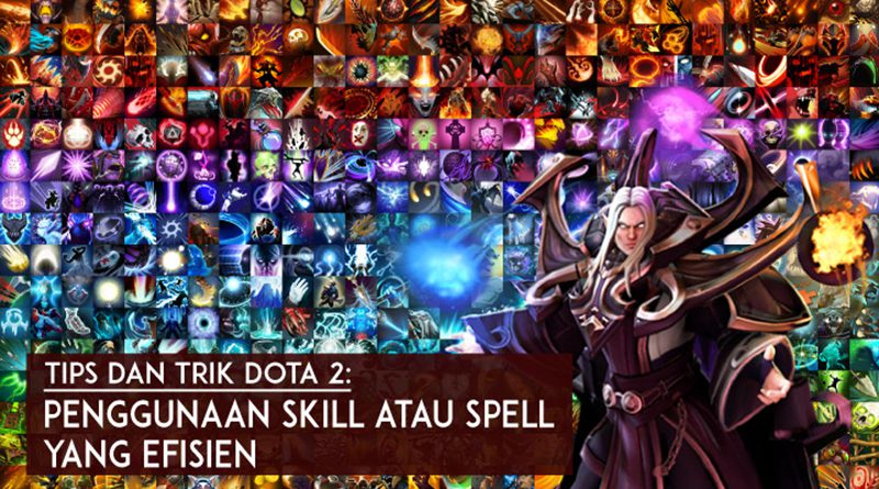 tips-dan-trik-dota-2-penggunaan-skill-atau-spell-yang-efisien-featured-new