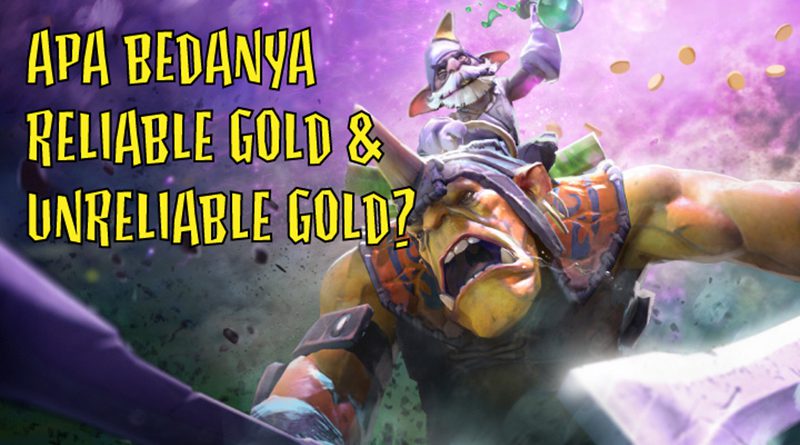 panduan-bermain-dota-2-perbedaan-reliable-dan-unreliable-gold-featured-new