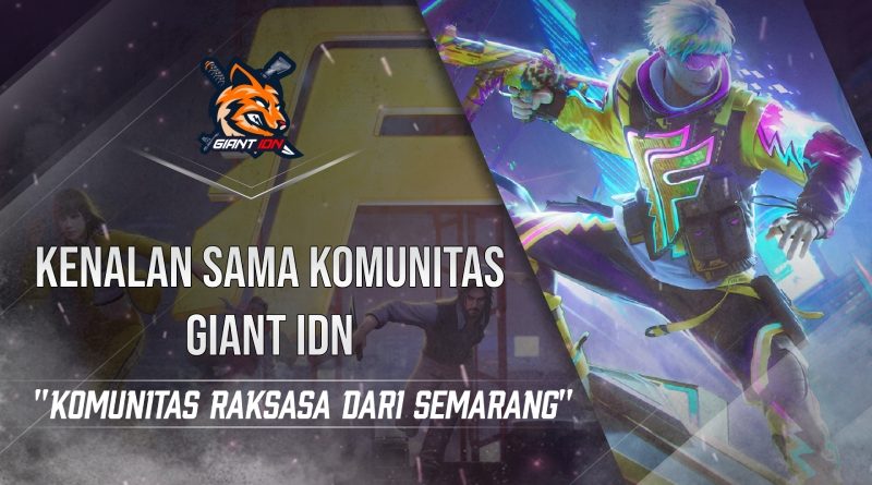 GIANT IDN, Komunitas "Raksasa" Free Fire dari Semarang